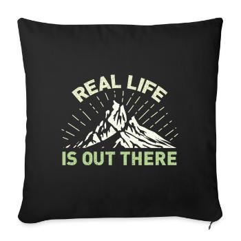 Real Life Is Out There - Sofakissenbezug 45 x 45 cm - Schwarz - Vorne