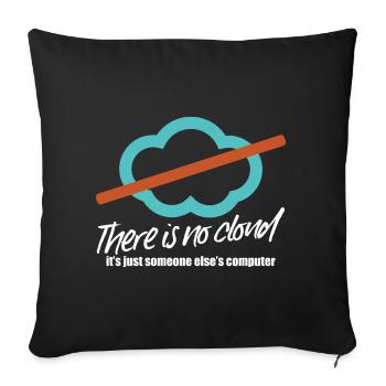 There is no cloud - Sofa pillowcase 17,3'' x 17,3'' (45 x 45 cm) - black - Front