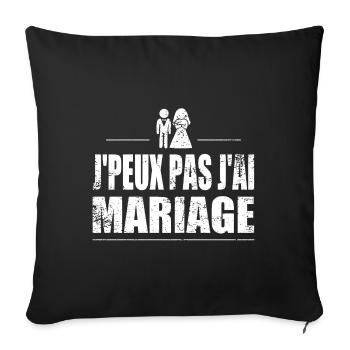 J'peux pas j'ai mariage - Housse de coussin décorative 45 x 45 cm - noir - Devant