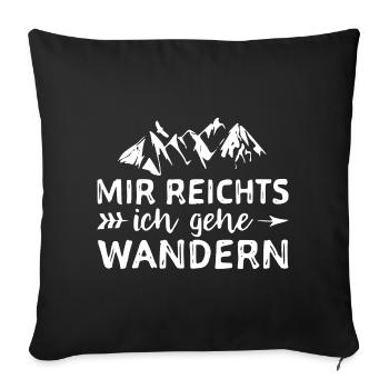 MIR REICHTS - Ich gehe WANDERN - Sofakissenbezug 45 x 45 cm - Schwarz - Vorne