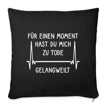 Herzfrequenz Lustige Sarkasmus Sprüche Gelangweilt - Sofakissenbezug 45 x 45 cm - Schwarz - Vorne