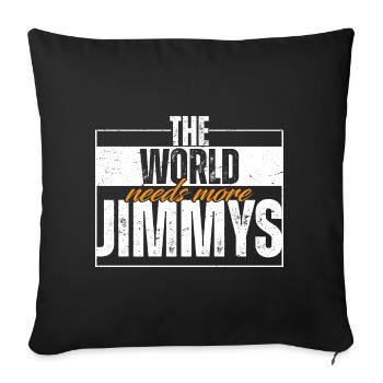 The World Needs More Jimmys - Sofa pillowcase 17,3'' x 17,3'' (45 x 45 cm) - black - Front