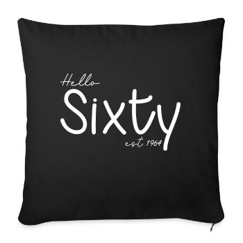 Hello Sixty est 1964 - Celebrate 60th Birthday - Sofa pillowcase 17,3'' x 17,3'' (45 x 45 cm) - black - Front