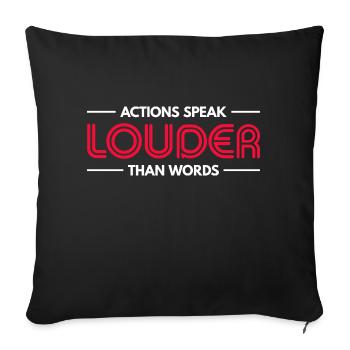 Actions Speak Louder Than Words - Motivation Gift - Sofa pillowcase 17,3'' x 17,3'' (45 x 45 cm) - black - Front