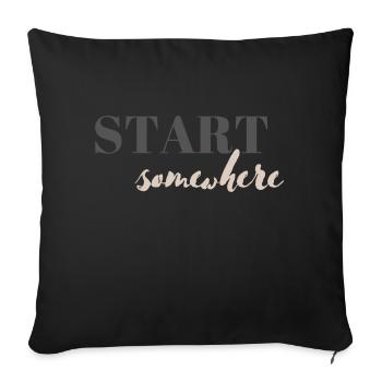 Start somewhere - Sofa pillowcase 17,3'' x 17,3'' (45 x 45 cm) - black - Front