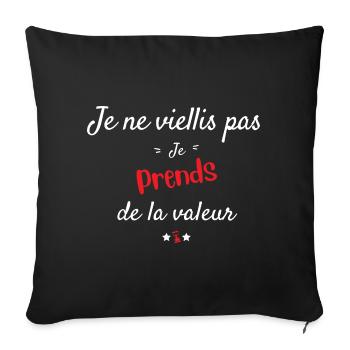 Je ne vieillis pas idée cadeau anniversaire - Housse de coussin décorative 45 x 45 cm - noir - Devant