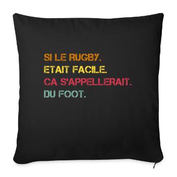 If Rugby Were Easy It Would Be Called Football - Sofa pillowcase 17,3'' x 17,3'' (45 x 45 cm) - black - Front
