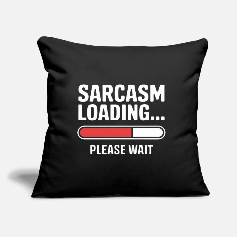 Sarcasm Loading Funny Saying Sarcastic Quote Gift Sofa pillowcase 17,3'' x 17,3'' (45 x 45 cm)