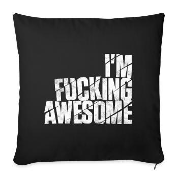 I'm fucking awesome - Sofa pillowcase 17,3'' x 17,3'' (45 x 45 cm) - black - Front