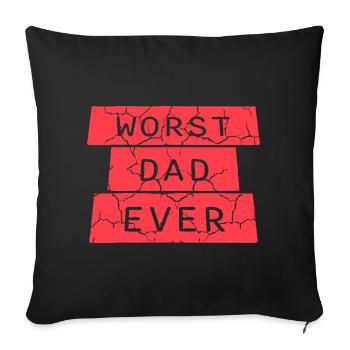 Worst Dad Ever Funny Sarcastic Father's Day Dad - Sofa pillowcase 17,3'' x 17,3'' (45 x 45 cm) - black - Front