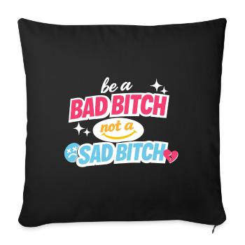 Sois une mauvaise, pas une triste déclaration - Housse de coussin décorative 45 x 45 cm - noir - Devant