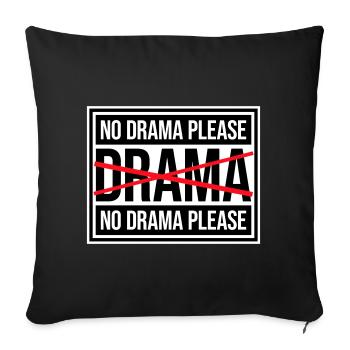No Drama Please Rest Relaxation Relax Chill Fun - Sofa pillowcase 17,3'' x 17,3'' (45 x 45 cm) - black - Front