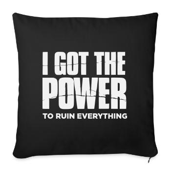 J’ai le pouvoir de tout ruiner – Große Erreur de frappe - Housse de coussin décorative 45 x 45 cm - noir - Devant