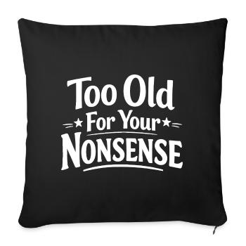 Trop vieux pour tes bêtises, grand-père drôle, grand-mère - Housse de coussin décorative 45 x 45 cm - noir - Devant