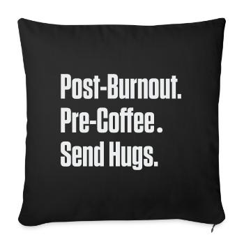 Après l’épuisement pré-café, envoyez des câlins - Housse de coussin décorative 45 x 45 cm - noir - Devant