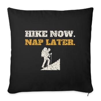 Hike Now Nap Later - Sofa pillowcase 17,3'' x 17,3'' (45 x 45 cm) - black - Front
