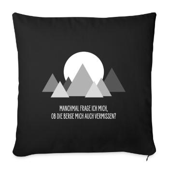 Sometimes I wonder if the mountains will make me too... - Sofa pillowcase 17,3'' x 17,3'' (45 x 45 cm) - black - Front