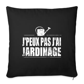 J'peux pas j'ai jardinage - Housse de coussin décorative 45 x 45 cm - noir - Devant