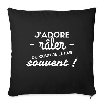 J'adore Raler Je Le Fais Souvent Raleur Raleuse - Housse de coussin décorative 45 x 45 cm - noir - Devant