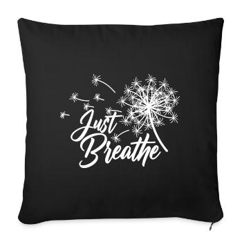 Just Breathe Dandeleon Flower Yoga Meditation Gift - Sofa pillowcase 17,3'' x 17,3'' (45 x 45 cm) - black - Front
