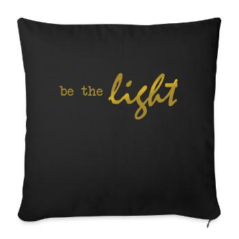 Be the light - Christian Clothing - Sofa pillowcase 17,3'' x 17,3'' (45 x 45 cm) - black - Front