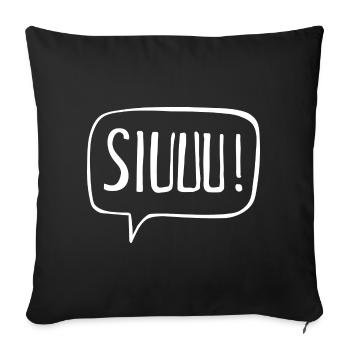 Siuuu! Siuuu siu Süüüü Süü Süüü! Siuu! Siu! - Sofa pillowcase 17,3'' x 17,3'' (45 x 45 cm) - black - Front
