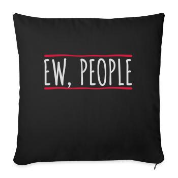 ew people lustiges Zitat - Sofakissenbezug 45 x 45 cm - Schwarz - Vorne