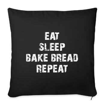 Eat - sleep - bake bread - Sofa pillowcase 17,3'' x 17,3'' (45 x 45 cm) - black - Front