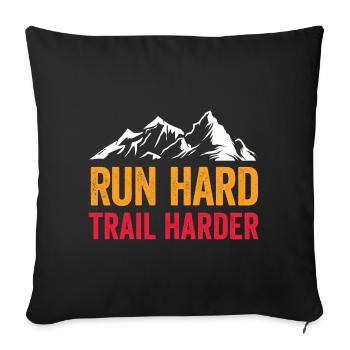 Run Hard. Trail Harder. - Sofa pillowcase 17,3'' x 17,3'' (45 x 45 cm) - black - Front