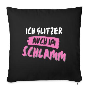 muddy run glitzer im schlamm Team Frauenlauf mud - Sofakissenbezug 45 x 45 cm - Schwarz - Vorne