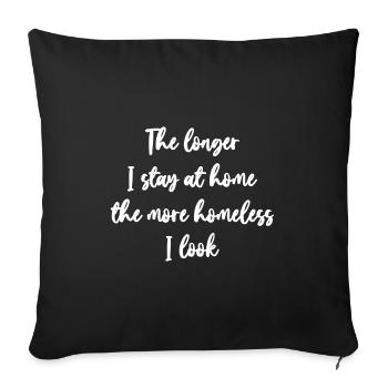 The longer I stay at home - Sofa pillowcase 17,3'' x 17,3'' (45 x 45 cm) - black - Front