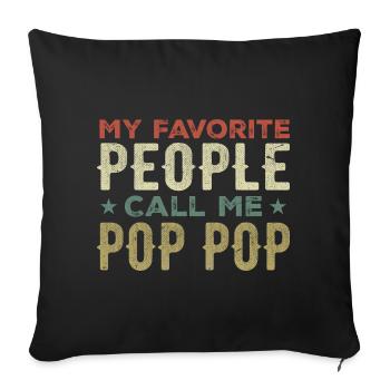 My Favorite People Call Me Pop Pop Fathers Day - Housse de coussin décorative 45 x 45 cm - noir - Devant