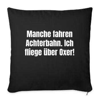 Manche fahren Achterbahn. Ich fliege über Oxer. - Sofakissenbezug 45 x 45 cm - Schwarz - Vorne