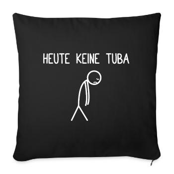 Today no tuba brass band tuba player tuba player - Sofa pillowcase 17,3'' x 17,3'' (45 x 45 cm) - black - Front