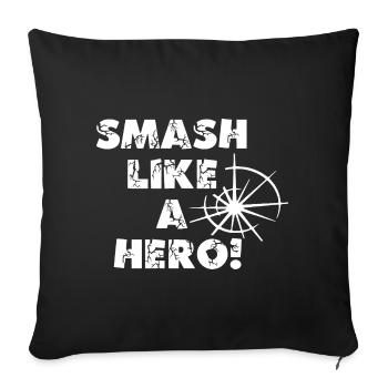 Smash like a Hero! - Gamer design in white - Sofa pillowcase 17,3'' x 17,3'' (45 x 45 cm) - black - Front