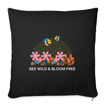 Bee Wild & Bloom Free – Bee Flower Saying - Sofa pillowcase 17,3'' x 17,3'' (45 x 45 cm) - black - Front