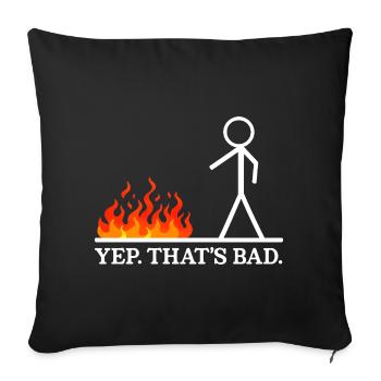 Yep That's Bad Stick Figure Humor Jokes Sarcastic - Sofa pillowcase 17,3'' x 17,3'' (45 x 45 cm) - black - Front