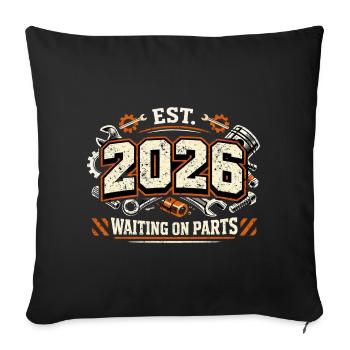 Waiting On Parts 2026 Mechaniker Spruch T-Shirt - Sofakissenbezug 45 x 45 cm - Schwarz - Vorne
