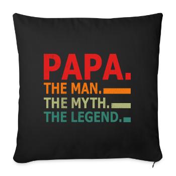 Papa The Man Myth Legend - Sofa pillowcase 17,3'' x 17,3'' (45 x 45 cm) - black - Front