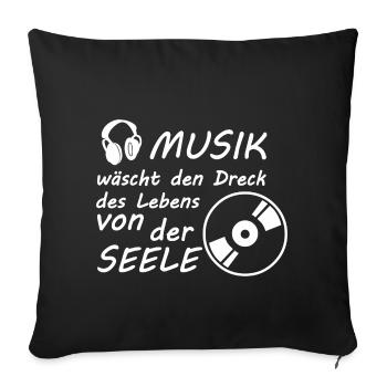 Music waddles the dirt of life from the soul h - Sofa pillowcase 17,3'' x 17,3'' (45 x 45 cm) - black - Front