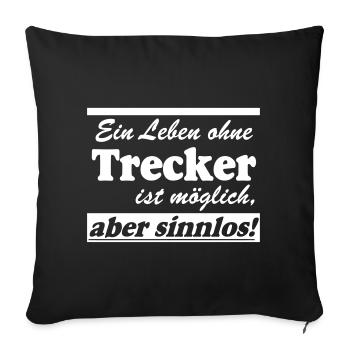 Traktor , Trecker , Landmaschine Leben sinnlos(25) - Sofakissenbezug 45 x 45 cm - Schwarz - Vorne