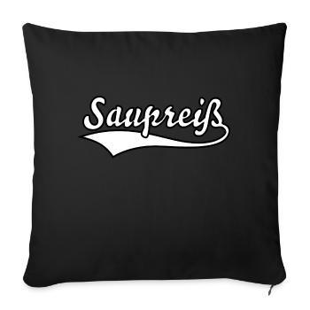 Saupreiß bayrisch Beleidigung Dialekt Saupreiss - Sofakissenbezug 45 x 45 cm - Schwarz - Vorne