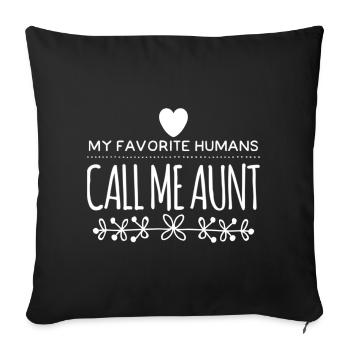 My Favorite Humans Call Me Aunt - Sofa pillowcase 17,3'' x 17,3'' (45 x 45 cm) - black - Front