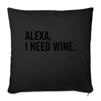 Alexa Ich brauche Wein - Sofakissenbezug 45 x 45 cm - Schwarz - Vorne