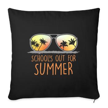 Schools Out For Summer Holidays School Day SchoolChild - Sofa pillowcase 17,3'' x 17,3'' (45 x 45 cm) - black - Front