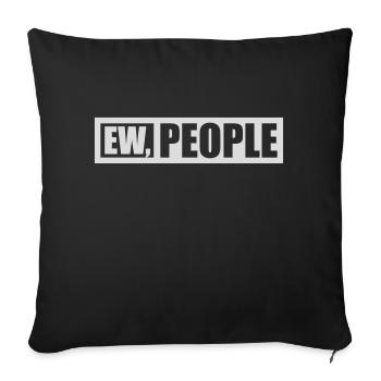 ew people lustiges Zitat - Sofakissenbezug 45 x 45 cm - Schwarz - Vorne