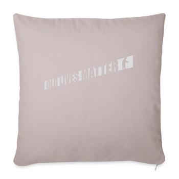 old lives matter quote - Sofa pillowcase 17,3'' x 17,3'' (45 x 45 cm) - light taupe - Front