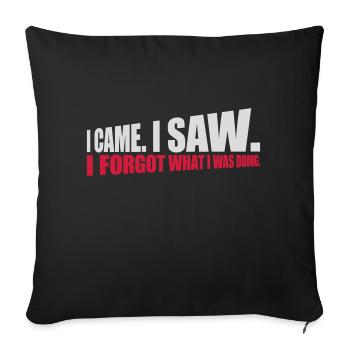 I came saw forget - Sofa pillowcase 17,3'' x 17,3'' (45 x 45 cm) - black - Front