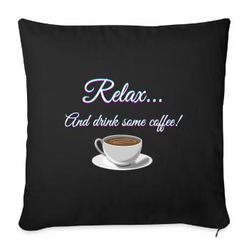 Se détendre... Et buvez du café! - Housse de coussin décorative 45 x 45 cm - noir - Devant