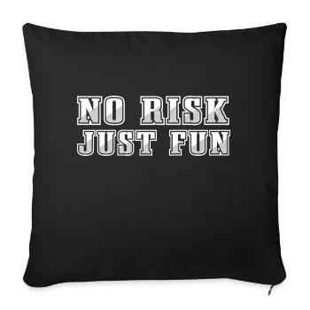 no risk just fun - Sofa pillowcase 17,3'' x 17,3'' (45 x 45 cm) - black - Front